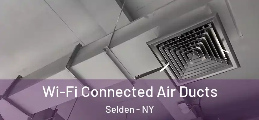  Wi-Fi Connected Air Ducts Selden - NY